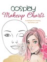 Cosplay Makeup Charts: Plan the Perfect Look for Your Costume and Record It for Later - Larkspur &. Tea Publishing - 9781704804316