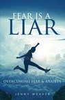 Fear is a Liar: Overcoming Fear and anxiety - Jenny Weaver - 9781705533871