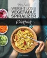 The New Weight Loss Vegetable Spiralizer Cookbook: 101 Tasty Spiralizer Recipes For Your Vegetable Slicer & Zoodle Maker - Tom Anderson - 9781706272601