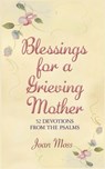 Blessings for a Grieving Mother: 52 Devotions from the Psalms - Lisa M. Weber - 9781707880829