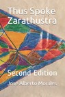 Thus Spoke Zarathustra: Second Edition - Jose Alberto Morales - 9781708220365