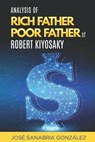 Analysis of Rich Father Poor father of Robert Kiyosaki - Jose Sanabria González - 9781709949593