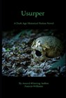 Usurper: A Dark Age Historical Fiction Novel - WILLIAMS,  Francis - 9781711265407