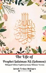 The Life of Prophet Sulaiman AS (Solomon) Bilingual Edition English Germany Ultimate Version - Jannah Firdaus Mediapro - 9781714566174