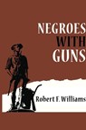 Negroes with Guns - Robert F Williams - 9781715414498