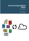 Overcoming Digital Mess - Lionel Bolnet - 9781716385797