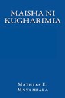 Maisha ni kugharimia - Mathias E Mnyampala - 9781716425813