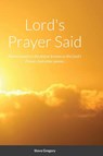 Lord's Prayer Said - Stephen Gregory - 9781716525148