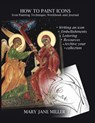 How to Paint Icons - Mary Jane Miller - 9781716752681