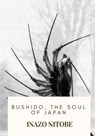 Bushido, the Soul of Japan - Inazo Nitobe - 9781717332493