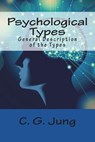 Psychological Types: General Description of the Types - C. G. Jung - 9781717439796