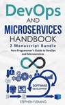 DevOps And Microservices Handbook: Non-Programmer's Guide to DevOps and Microservices - Stephen Fleming - 9781717590077