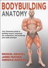 Bodybuilding Anatomy - Michael Israetel ; Jared Feather ; Christle Guevarra - 9781718225985