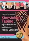 A Practical Guide to Kinesiology Taping for Injury Prevention and Common Medical Conditions - John Gibbons - 9781718227019