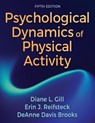 Psychological Dynamics of Physical Activity - Diane L. Gill ; Erin J. Reifsteck ; DeAnne Davis Brooks - 9781718227101