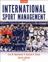 International Sport Management - Eric W. MacIntosh ; Gonzalo A. Bravo ; Carrie W. LeCrom - 9781718227958