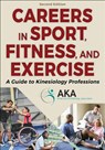 Careers in Sport, Fitness, and Exercise - American Kinesiology Association - 9781718234482