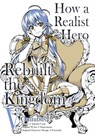 How a Realist Hero Rebuilt the Kingdom (Manga): Omnibus 5 - Dojyomaru Dojyomaru ; Satoshi Ueda ; Sean McCann - 9781718341098