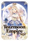 Tearmoon Empire: Volume 11 (Light Novel) - Gilse ; Madeleine Willette ; Nozomu Mochitsuki - 9781718374508
