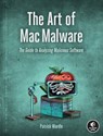 The Art of Mac Malware, Volume 1 - Patrick Wardle - 9781718501959