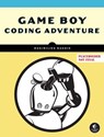 Game Boy Coding Adventure - Maximilien Dagois - 9781718503915