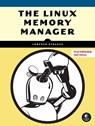The Linux Memory Manager - Lorenzo Stoakes - 9781718504462