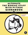 Automate the Boring Stuff with Python Workbook - Al Sweigart - 9781718504516