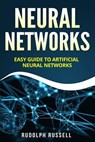 Neural Networks: Easy Guide to Artificial Neural Networks - Rudolph Russell - 9781718898424