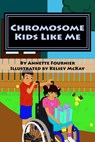 Chromosome Kids Like Me - Annette Fournier - 9781718986299