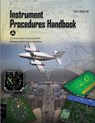 Instrument Procedures Handbook: Faa-H-8083-16b - Federal Aviation Administration - 9781719326063