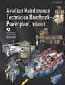 Aviation Maintenance Technician Handbook-Powerplant Volume 1: Faa-H-8083-32 - Federal Aviation Administration - 9781719326636