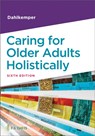 Caring for Older Adults Holistically - Tamara R. Dahlkemper - 9781719647588