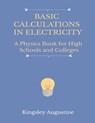 Basic Calculations in Electricity - Kingsley Augustine - 9781719882064