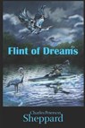 Flint of Dreams - Charles Peterson Sheppard - 9781719981101