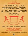 The Official CIA Interrogation & Manipulation Manual: The Cold War KUBARK Files - Updated 2014 Release, Full-Size Edition, Newly Indexed with Glossary - Carlile Media - 9781720541813