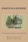 Winning the pick 3 made easy a unique lottery guide: How to win at pick 3 lottery - Deborah Steiner - 9781720711728