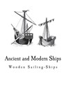Ancient and Modern Ships: Wooden Sailing-Ships - George C. V. Holmes - 9781721630288