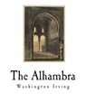 The Alhambra: Tales of the Alhambra - Washington Irving - 9781721872770