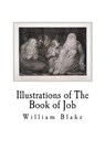 Illustrations of The Book of Job - William Blake - 9781722204044