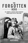 The Forgotten Hero: Col. Kenneth L. Reusser, Highly Decorated Marine Corps Pilot of Three Wars - Ralph Harvey - 9781722442897