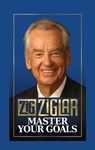 Master Your Goals - Zig Ziglar - 9781722503222
