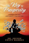 The Key to Prosperity - Dr. Orison Swett Marden - 9781722503321