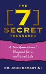 The 7 Secret Treasures - Dr. John Demartini - 9781722505943
