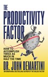 The Productivity Factor - Dr. John Demartini - 9781722506292