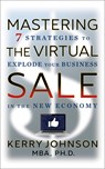 Mastering the Virtual Sale - Kerry Johnson - 9781722510398