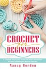 Crochet For Beginners - Nancy Gordon - 9781723502439