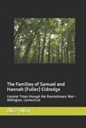 The Families of Samuel and Hannah (Fuller) Eldredge: Colonial Times through the Revolutionary War-Willington, Connecticut - ALLAN,  Alice - 9781724168719