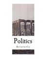 Politics: The Complete 8 Books - Benjamin Jowett - 9781724238498