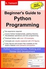 Beginner's Guide to Python Programming: Learn Python 3 Fundamentals, Plotting and Tkinter GUI Development Easily - Serhan Yamacli - 9781724536341