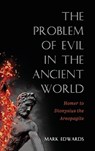 The Problem of Evil in the Ancient World - Mark Edwards - 9781725271647